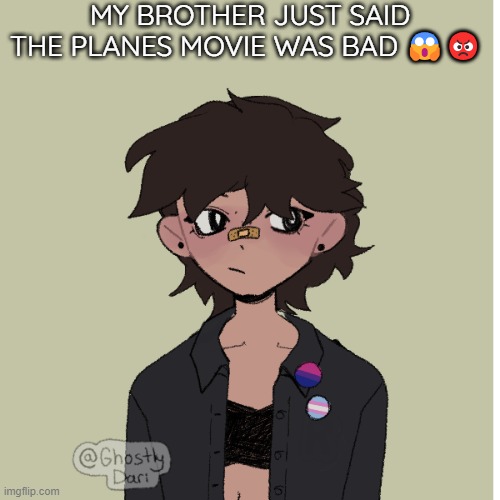 Neko picrew | MY BROTHER JUST SAID THE PLANES MOVIE WAS BAD 😱😡 | image tagged in neko picrew | made w/ Imgflip meme maker