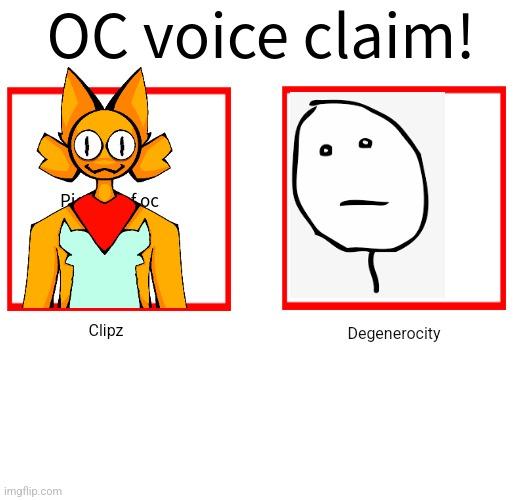 I'll animate clipz to some if that guys voicelines | Clipz; Degenerocity | image tagged in rose/bee's oc voice claim challenge | made w/ Imgflip meme maker