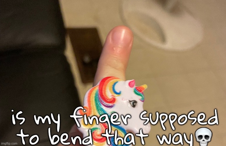 it pisses me off so much idk | is my finger supposed to bend that way💀 | made w/ Imgflip meme maker