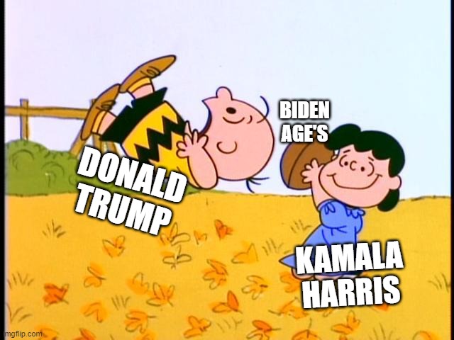 When the plan fail | BIDEN AGE'S; DONALD TRUMP; KAMALA HARRIS | image tagged in charlie brown and lucy | made w/ Imgflip meme maker