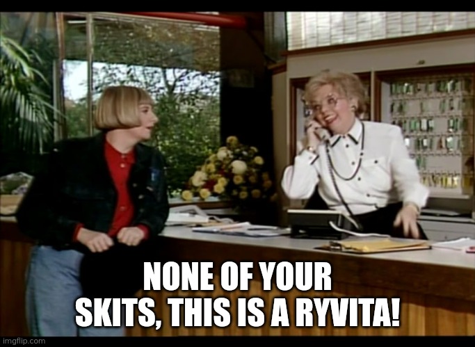 Victoria Wood Live with Pam | NONE OF YOUR SKITS, THIS IS A RYVITA! | image tagged in victoria wood live with pam | made w/ Imgflip meme maker