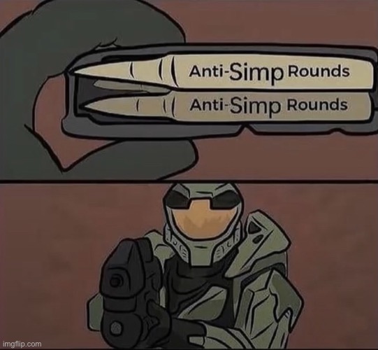 Anti simp chief | image tagged in anti simp chief | made w/ Imgflip meme maker