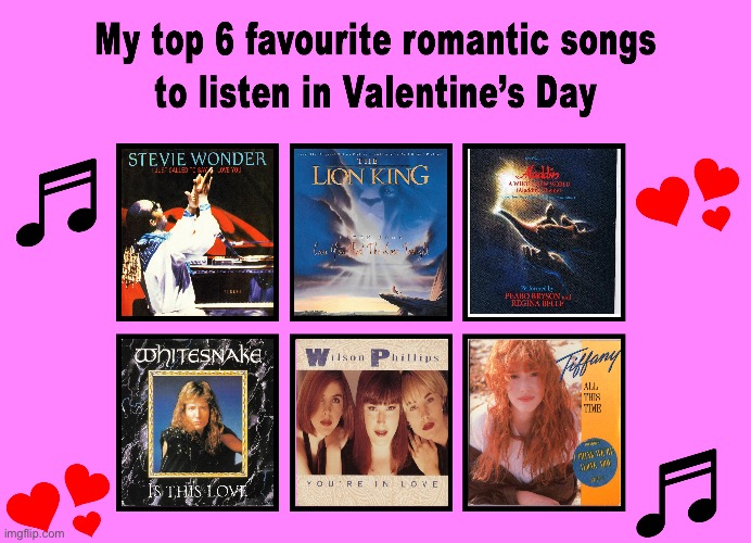 Brandon's Top 6 Romantic Songs | image tagged in romantic,love story,valentines day,girl,pretty girl,girlfriend | made w/ Imgflip meme maker