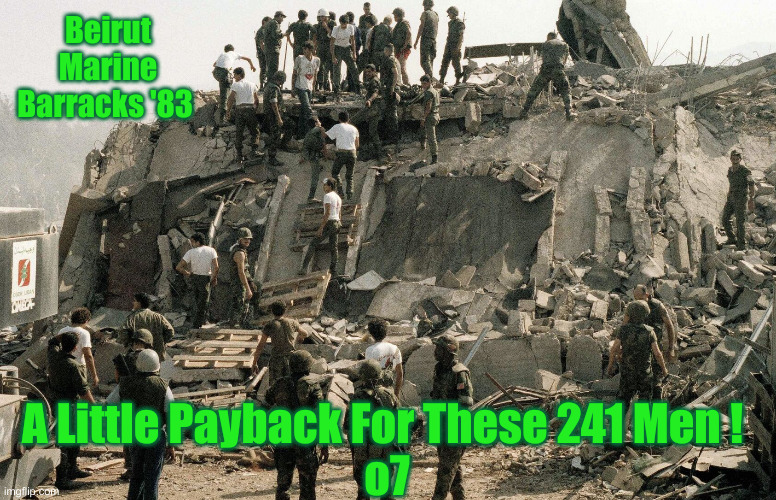 Hezbollah Leader That Got Smoked, Did This Too | Beirut Marine Barracks '83; A Little Payback For These 241 Men ! 
o7 | image tagged in marine barracks 1983 usm jihad terrorism palestinina jew,political meme,politics,funny memes,funny | made w/ Imgflip meme maker