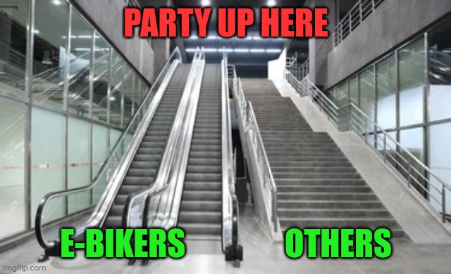 E-bikers party | PARTY UP HERE; E-BIKERS                OTHERS | image tagged in ebike | made w/ Imgflip meme maker