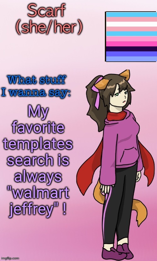 He's perfect for repost fun ! | My favorite templates search is always "walmart jeffrey" ! | image tagged in scarf_ template drawing by disco | made w/ Imgflip meme maker