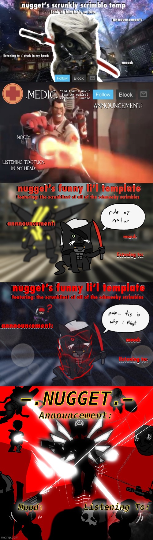 a moment of silence for all of my announcement templates that weren’t chucklenuts | image tagged in nugget s scrunkly scrimblo temp,medic announcement template,the adventures of raiden cat,the adventures of ripper cat | made w/ Imgflip meme maker