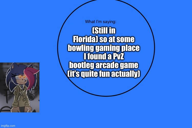 AniThehedgehog’s announcement temp | (Still in Florida) so at some bowling gaming place I found a PvZ bootleg arcade game (it’s quite fun actually) | image tagged in anithehedgehog s announcement temp | made w/ Imgflip meme maker