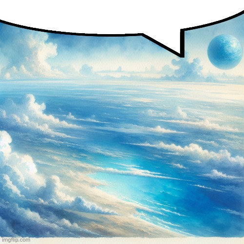 ㅤ | image tagged in a big blue world | made w/ Imgflip meme maker