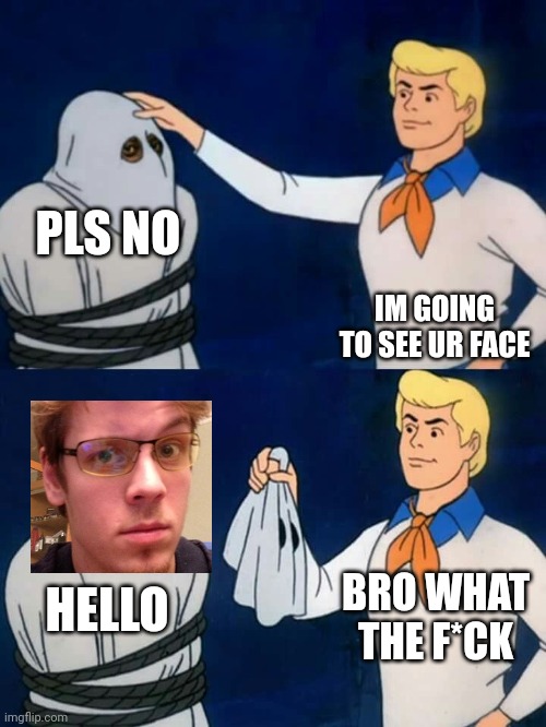 Robtop games face reveal and he is a robber | PLS NO; IM GOING TO SEE UR FACE; BRO WHAT THE F*CK; HELLO | image tagged in scooby doo mask reveal | made w/ Imgflip meme maker