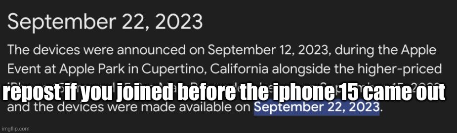 hahahahahahhhahahahahahahah | repost if you joined before the iphone 15 came out | made w/ Imgflip meme maker