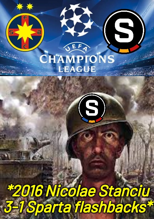 SC FCSB SA v AC Sparta Praha in 3rd qualifying round of UEFA CHAMPIONS LEAGUE® | *2016 Nicolae Stanciu 3-1 Sparta flashbacks* | image tagged in thousand yard stare,fcsb,sparta prague,champions league,futbol,memes | made w/ Imgflip meme maker