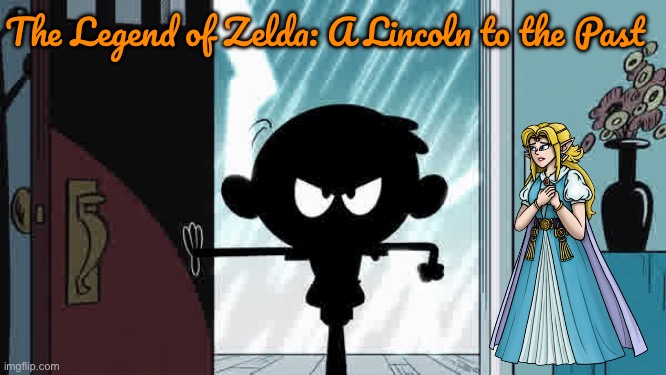 Zelda ROM Hack (Super Nintendo) | The Legend of Zelda: A Lincoln to the Past | image tagged in the loud house,nintendo,the legend of zelda,zelda,princess,lincoln loud | made w/ Imgflip meme maker