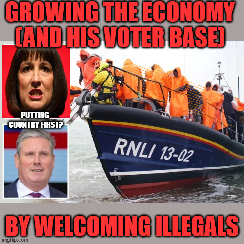 Starmer - Welcoming illegal migrants | GROWING THE ECONOMY 
(AND HIS VOTER BASE); Rachel (The Robber) Reeves; No Tax Increase for working people; Playing word games . . . Definition of 'Working People' - "People who earn their living day to day, no car, no savings"; STARMER LIED TO US !!! Sir Keir Rodney Starmer; #TripleLock; SMEG HEAD CONCEDES; Titchy Starmer; 'PUTTING COUNTRY FIRST'; Party second; On top of the £480m already given to France to 'stop the boats'; DEAR UK VOTERS AS YOU FAILED TO SUPPORT THE TORIES; NEW HOME FOR OUR MIGRANT FRIENDS; COMING TO YOUR AREA SOON; TIGHTEN YOUR SEAT BELTS! How messed up is this; I won with fewer votes than you had lol; Capt Hindsight; STARMER - SOFT ON CRIME? Country First, Party Second Eh??? Prisoner Early Release -; How many UK citizens will become victims of crime. . . As a direct result of Starmers early release of criminals? Starmer - week 1 as PM; Scrap Rwanda Plan - More Deaths; Early release of Prisoners; Can't blame Starmer QC; Rachel Reeves, Labour's 'TAXBOT'; IF YOU HAVE PERSONAL SAVINGS; LABOURS TAX PROPOSALS WILL RESULT IN =; Labours new 'DEATH TAX'; RACHEL REEVES Labours new; 'DEATH TAX' ? 12x new taxes Pensions & Inheritance? Starmer's coming after your pension? Lady Victoria Starmer; CORBYN EXPELLED; Labour pledge 'Urban centres' to help house 'Our Fair Share' of our new Migrant friends; New Home for our New Immigrant Friends !!! The only way to keep the illegal immigrants in the UK; CITIZENSHIP FOR ALL; ; Amnesty For all Illegals; Sir Keir Starmer MP; Muslim Votes Matter; Blood on Starmers hands? Burnham; Taxi for Rayner ? #RR4PM;100's more Tax collectors; Higher Taxes Under Labour; We're Coming for You; Labour pledges to clamp down on Tax Dodgers; Higher Taxes under Labour; Rachel Reeves Angela Rayner Bovvered? Higher Taxes under Labour; Risks of voting Labour; * EU Re entry? * Mass Immigration? * Build on Greenbelt? * Rayner as our PM? * Ulez 20 mph fines? * Higher taxes? * UK Flag change? * Muslim takeover? * End of Christianity? * Economic collapse? TRIPLE LOCK' Anneliese Dodds Rwanda plan Quid Pro Quo UK/EU Illegal Migrant Exchange deal; UK not taking its fair share, EU Exchange Deal = People Trafficking !!! Starmer to Betray Britain, #Burden Sharing #Quid Pro Quo #100,000; #Immigration #Starmerout #Labour #wearecorbyn #KeirStarmer #DianeAbbott #McDonnell #cultofcorbyn #labourisdead #labourracism #socialistsunday #nevervotelabour #socialistanyday #Antisemitism #Savile #SavileGate #Paedo #Worboys #GroomingGangs #Paedophile #IllegalImmigration #Immigrants #Invasion #Starmeriswrong #SirSoftie #SirSofty #Blair #Steroids AKA Keith ABBOTT BACK; Union Jack Flag in election campaign material; Concerns raised by Black, Asian and Minority ethnic BAMEgroup & activists; Capt U-Turn; Hunt down Tax Dodgers; Higher tax under Labour Sorry about the fatalities; Are you really going to trust Labour with your vote? Pension Triple Lock;; 'Our Fair Share'; Angela Rayner: new towns; Rachel Reeves; I'M COMING FOR YOU; Reeves the 'Raider'; Programmed to raid your Personal Savings; RNLI #NotMyPM; When will Rachel Reeves start selling of our country's gold reserve; should have voted Conservative; Another 'Fire Sale' under Labour? He did his level best to keep people out of prison !!! 'WERE SO MANY SEATS STOLEN' 'BY VOTES SO FEW'; Country 1st, Party 2nd eh??? Record illegal Migrants; Soft on the Causes of Crime? I KNEW YOU WOULD LOSE IN 2019; I knew I would win the election and England would lose the Euros this year; STARMER ABSOLUTELY TERRIFIED? He couldn't risk the Tories Rwanda plan actually working? Starmer to 'take the brakes off' the UK economy ??? YOUR RIGHT TO NIMBYISM HAS NOW LAPSED; PLEDGES AN EXTRA £84M OF UK TAXPAYERS MONEY TO THE EU; So that's another £84m Tax-payer money pissed up the wall then is it Mr Starmer, Sir? THERE'S NO "SILVER BULLET" FOR SMALL BOAT CROSSINGS; Labour ‘Retirement Tax’ to hit state pensioners within two years? #NOTMYPRIMEMINISTER; Macron, there's ‘no silver bullet’; Starmer pledged 'Smash the gangs'; 'BOATS WILL KEEP COMING!’; No tax increase for working people; Everyone else is fair game lol; So who's going to pay for all the illegals? PUTTING 
COUNTRY FIRST? BY WELCOMING ILLEGALS | image tagged in starmer labour immigration,illegal immigration,labourisdead,stop boats rwanda,starmer not my pm,rachel robber reeves | made w/ Imgflip meme maker