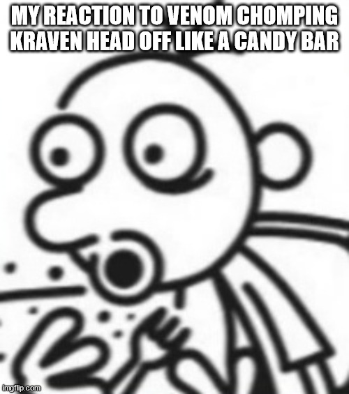 THank you... - Kraven | MY REACTION TO VENOM CHOMPING KRAVEN HEAD OFF LIKE A CANDY BAR | image tagged in greg pog | made w/ Imgflip meme maker