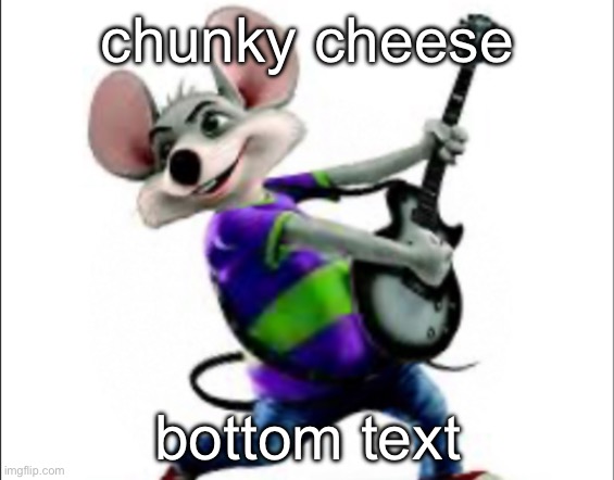 chunky cheese | chunky cheese; bottom text | image tagged in i never know what to put for tags | made w/ Imgflip meme maker