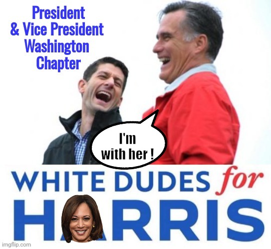 Mitt Romney for Harris w lyin' Paul Ryan Hobama | I'm with her ! | image tagged in paul ryan | made w/ Imgflip meme maker