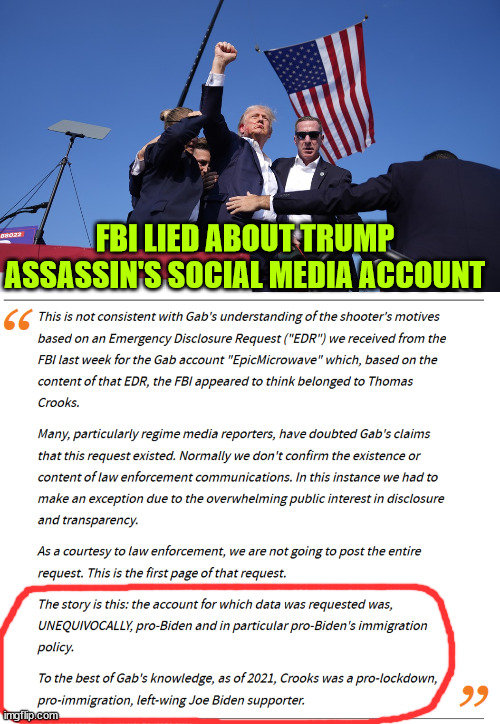 FBI lied about Crooks social media account | FBI LIED ABOUT TRUMP ASSASSIN'S SOCIAL MEDIA ACCOUNT | image tagged in crooks,biden supporter,fbi,lied | made w/ Imgflip meme maker