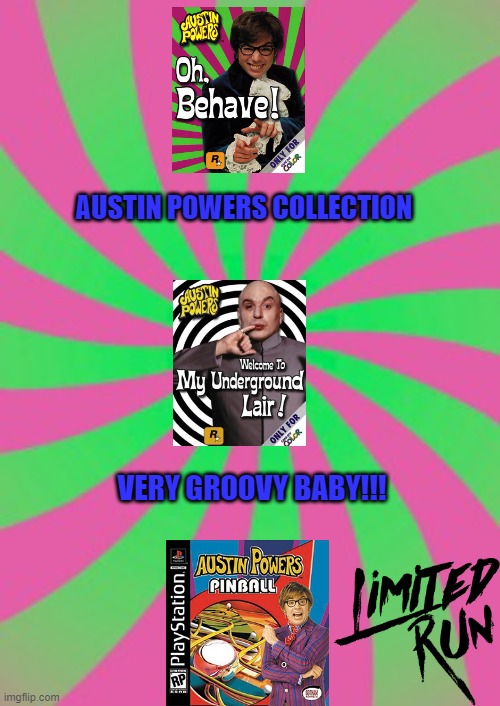 AUSTIN POWERS COLLECTION; VERY GROOVY BABY!!! | image tagged in austin powers,ps1,gbc,2000s,movies,oh behave | made w/ Imgflip meme maker