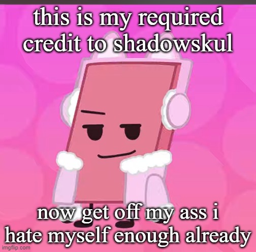 i hate myself
i hate myself
i hate myself
i hate myself
i hate myself
i hate myself
i hate myself
i hate myself
i hate myself | this is my required credit to shadowskul; now get off my ass i hate myself enough already | image tagged in catgirl eraser | made w/ Imgflip meme maker