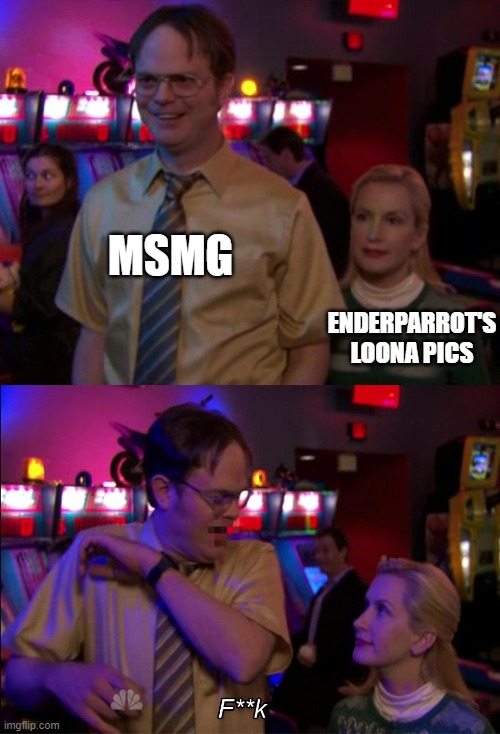 Angela scared Dwight | MSMG; ENDERPARROT'S LOONA PICS | made w/ Imgflip meme maker