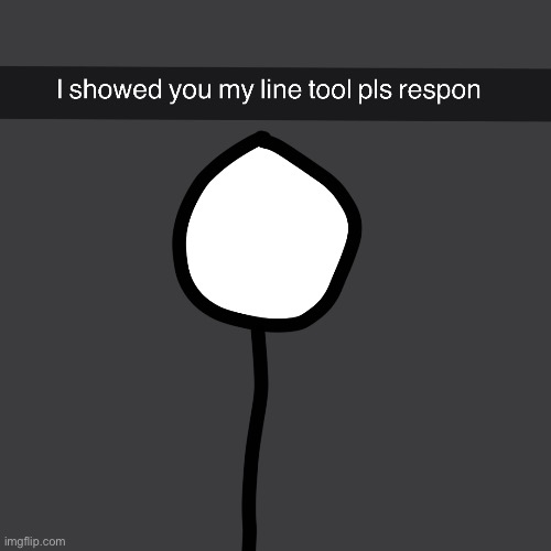 I’m making a meme | made w/ Imgflip meme maker