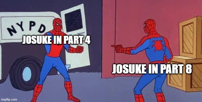 diu vs jojolion | JOSUKE IN PART 4; JOSUKE IN PART 8 | image tagged in spider man double,jojo's bizarre adventure,anime,memes | made w/ Imgflip meme maker