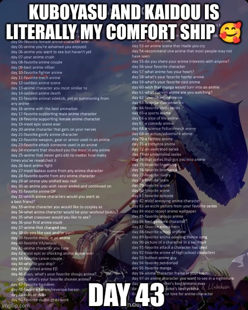 100 day anime challenge | KUBOYASU AND KAIDOU IS LITERALLY MY COMFORT SHIP 🥰; DAY 43 | image tagged in 100 day anime challenge | made w/ Imgflip meme maker