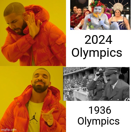 Drake Hotline Bling | 2024 Olympics; 1936 Olympics | image tagged in memes,drake hotline bling | made w/ Imgflip meme maker