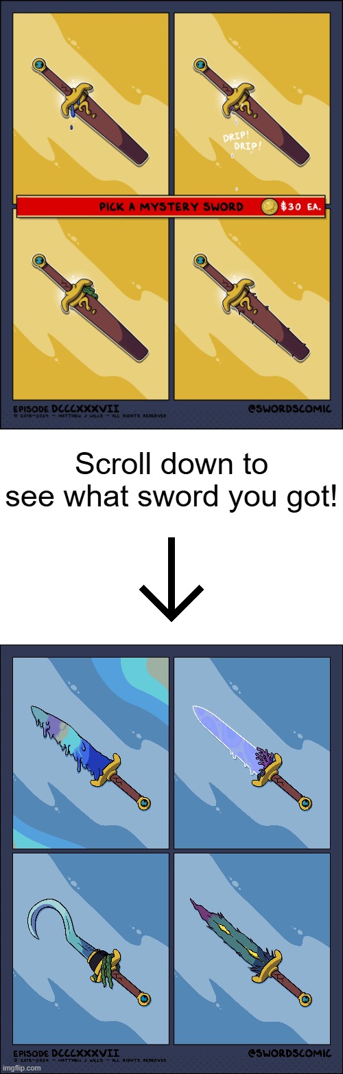 What sword did you get? Tell me in the comments! | Scroll down to see what sword you got! | image tagged in swords,mystery,popsicle,water,hook,urchin | made w/ Imgflip meme maker