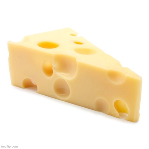 cheese | image tagged in cheese | made w/ Imgflip meme maker