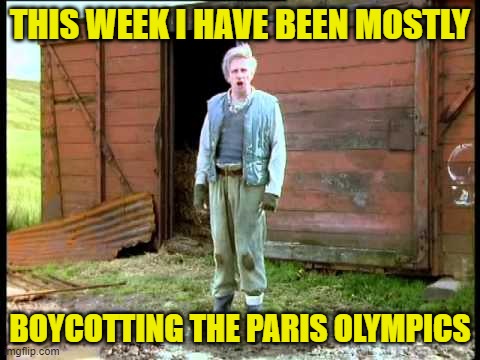 Mostly Boycotting Paris | THIS WEEK I HAVE BEEN MOSTLY; BOYCOTTING THE PARIS OLYMPICS | image tagged in jesse fast show,olymics,olympics2024,paris | made w/ Imgflip meme maker