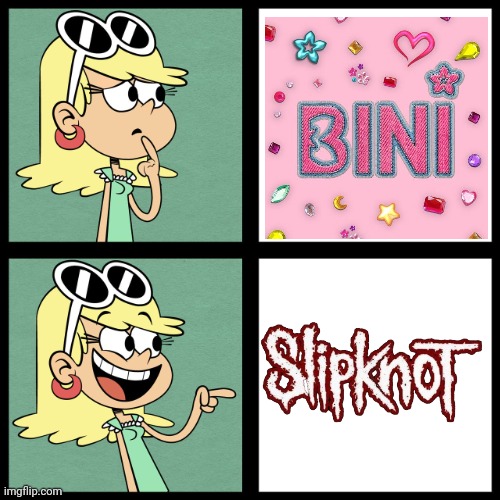 Slipknot Rules, BINI Sucks (suck it up Bloomers) | image tagged in leni loud like / dislike,bini sucks,slipknot,philippines,heavy metal | made w/ Imgflip meme maker