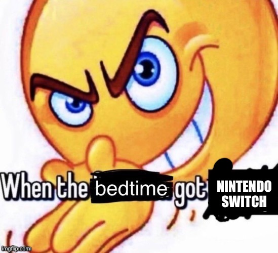 When the bedtime got the severe thunderstorm warning | NINTENDO SWITCH | made w/ Imgflip meme maker