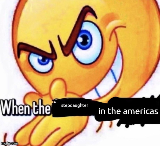 When the bedtime got the severe thunderstorm warning | in the americas; stepdaughter | image tagged in when the bedtime got the severe thunderstorm warning | made w/ Imgflip meme maker