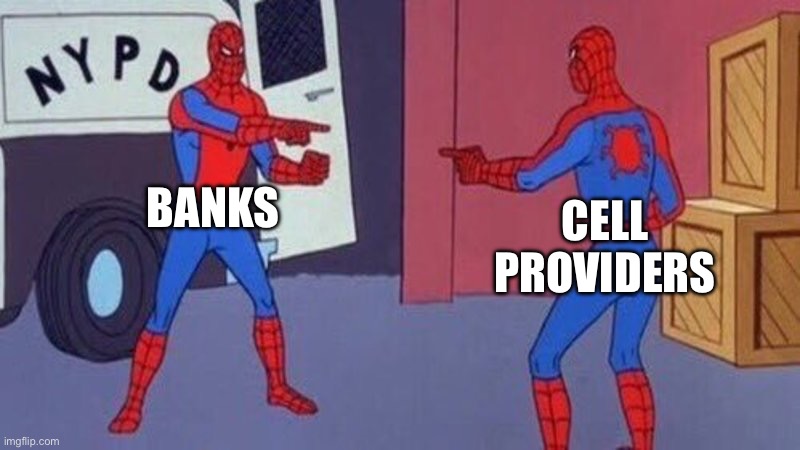 spiderman pointing at spiderman | BANKS; CELL PROVIDERS | image tagged in spiderman pointing at spiderman | made w/ Imgflip meme maker