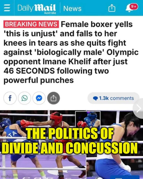 Politics of Divide and Concussion | THE POLITICS OF DIVIDE AND CONCUSSION | image tagged in taking a knee for patriarchy,olympics,feminism,boxing,women vs men,denial | made w/ Imgflip meme maker