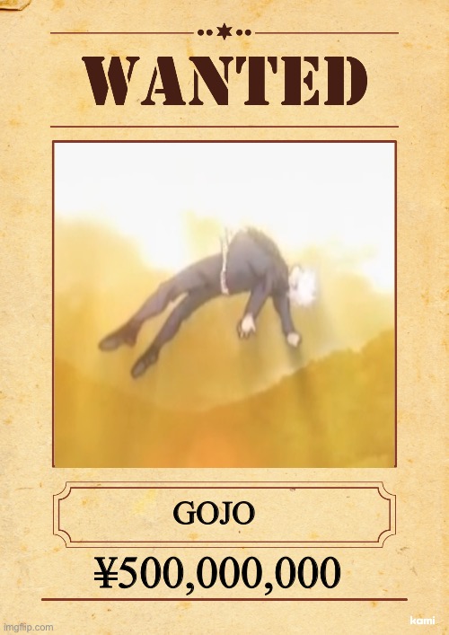 Blank wanted poster | GOJO ¥500,000,000 | image tagged in blank wanted poster | made w/ Imgflip meme maker