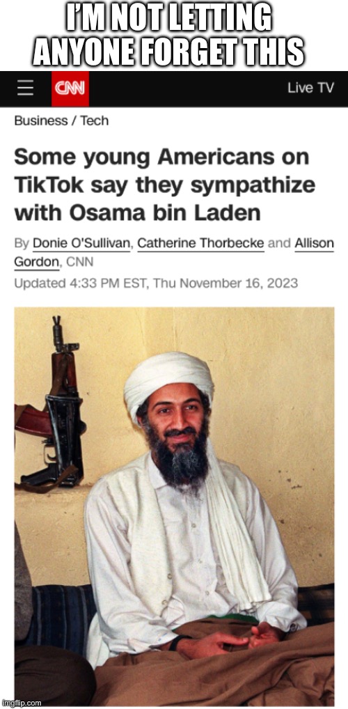 Yeah, who remembers this shit? | I’M NOT LETTING ANYONE FORGET THIS | image tagged in blank white template,osama bin laden,9/11,leftists | made w/ Imgflip meme maker