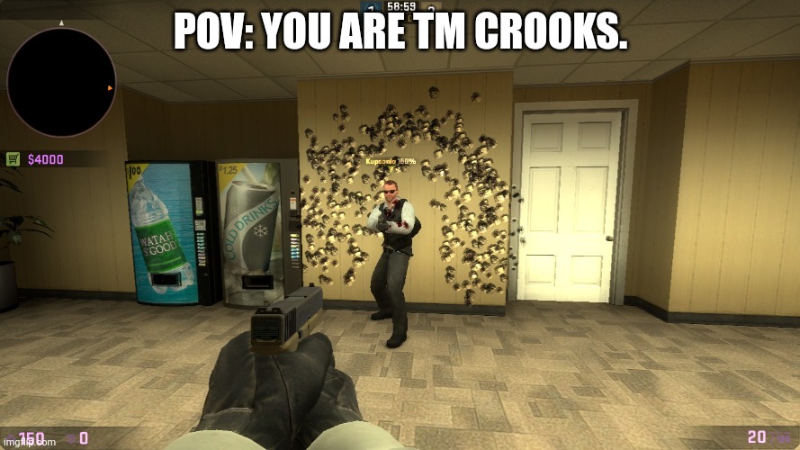 CSGOSS | POV: YOU ARE TM CROOKS. | image tagged in csgoss | made w/ Imgflip meme maker