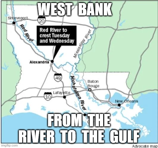 Tour Louisiana | WEST  BANK; FROM  THE RIVER  TO  THE  GULF | image tagged in louisiana | made w/ Imgflip meme maker