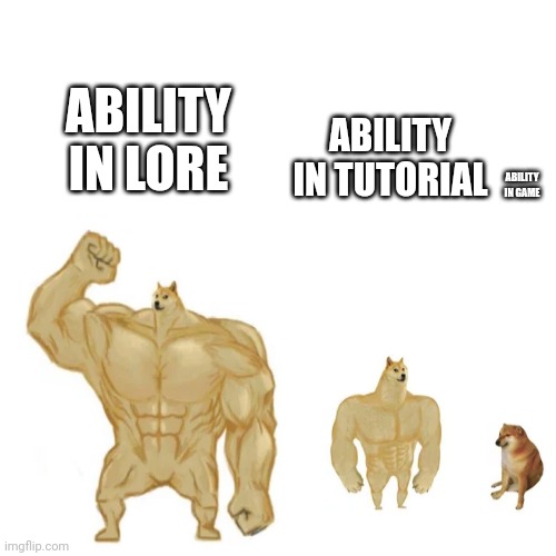 ABILITY IN LORE ABILITY IN TUTORIAL ABILITY IN GAME | made w/ Imgflip meme maker