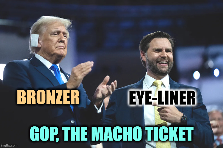 Weird | BRONZER; EYE-LINER; GOP, THE MACHO TICKET | image tagged in trump,bronzer,j d vance,too much makeup | made w/ Imgflip meme maker