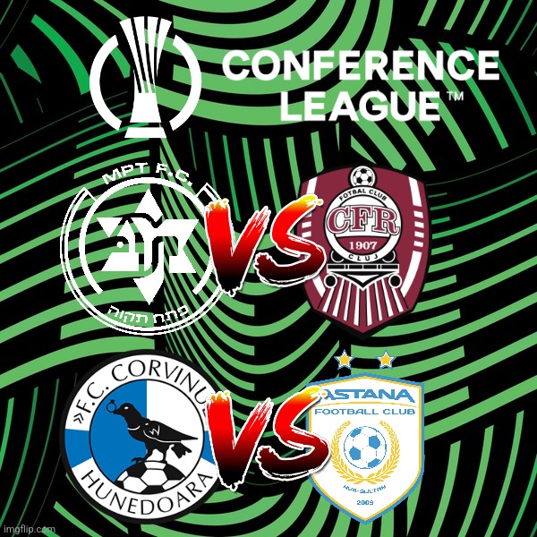 M. Petach Tikva v CFR 1907 Cluj & Corvinul v Astana in Conference League 3rd Round | image tagged in cfr cluj,corvinul,romania,conference league,futbol | made w/ Imgflip meme maker