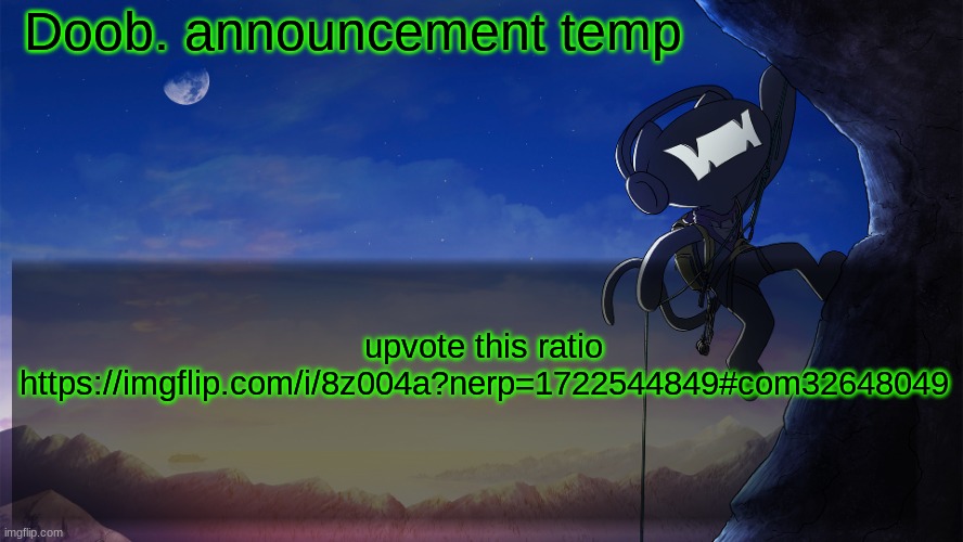 Doob. announcement temp | upvote this ratio https://imgflip.com/i/8z004a?nerp=1722544849#com32648049 | image tagged in doob announcement temp | made w/ Imgflip meme maker