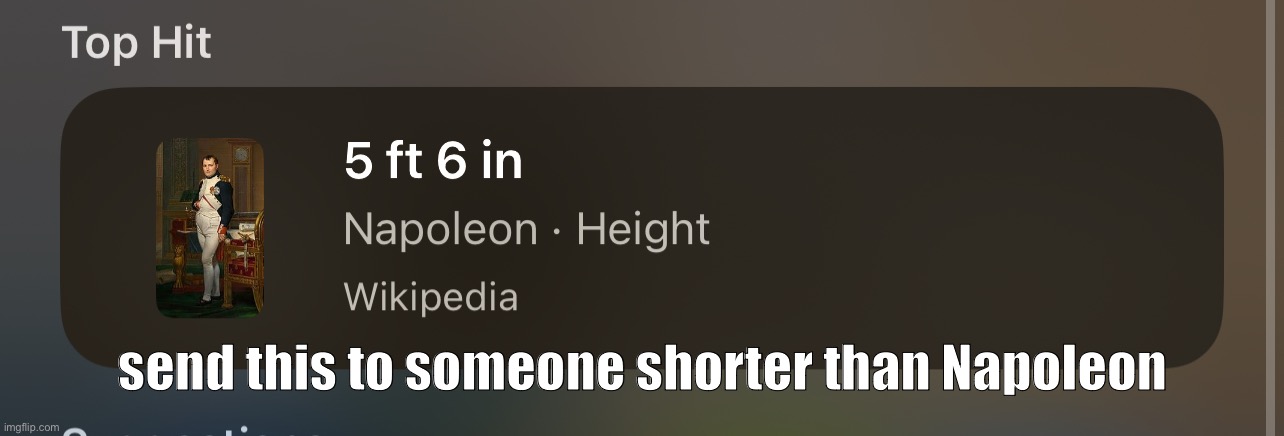 send this to someone shorter than Napoleon | made w/ Imgflip meme maker