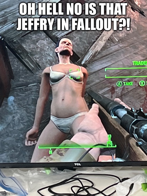 OH HELL NO IS THAT JEFFRY IN FALLOUT?! | made w/ Imgflip meme maker