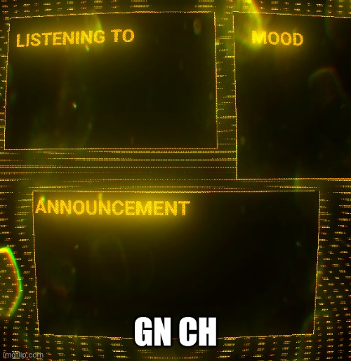 Clipz's announcement temp v3 | GN CH | image tagged in clipz's announcement temp v3 | made w/ Imgflip meme maker