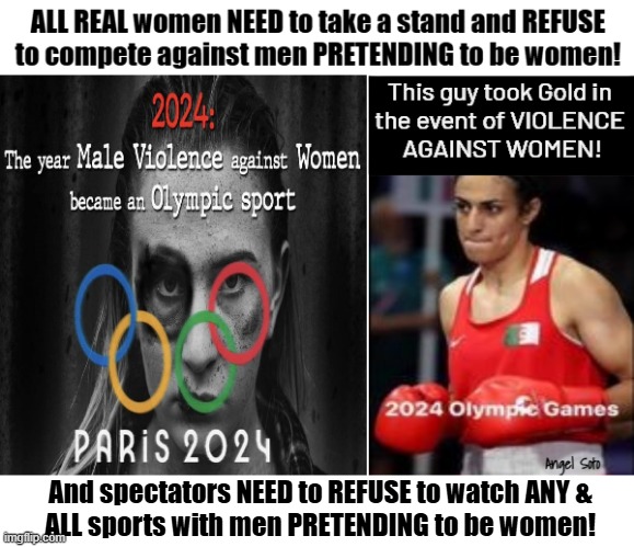 New Olympic event - men violence against women | And spectators NEED to REFUSE to watch ANY &
ALL sports with men PRETENDING to be women! | image tagged in violence against women,men vs women,paris,olympics,boxing,sports | made w/ Imgflip meme maker