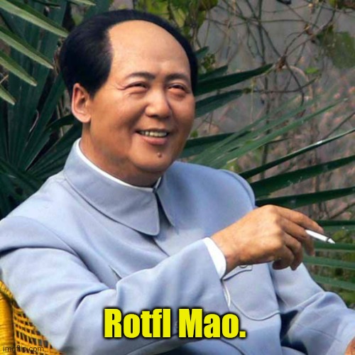 Smoking MAO | Rotfl Mao. | image tagged in smoking mao | made w/ Imgflip meme maker